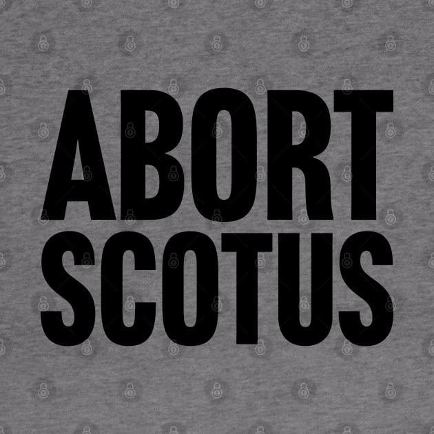 Abort SCOTUS by Scottish Arms Dealer